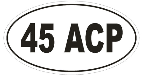 45 ACP Oval Bumper Sticker or Helmet Sticker D1978 Euro Automatic Colt Pistol - Winter Park Products