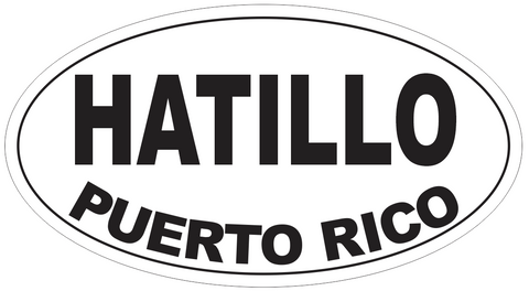 Hatillo Puerto Rico Oval Bumper Sticker or Helmet Sticker D4117