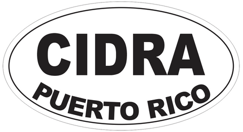 Cidra Puerto Rico Oval Bumper Sticker or Helmet Sticker D4089