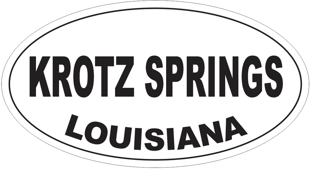 Krotz Springs Louisiana Oval Bumper Sticker or Helmet Sticker D4054