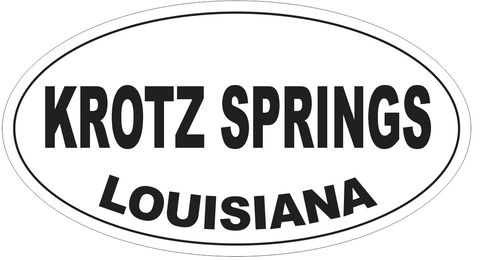 Krotz Springs Louisiana Oval Bumper Sticker or Helmet Sticker D4054