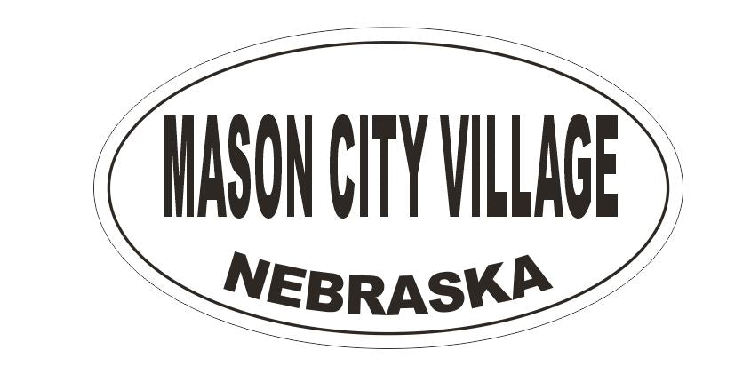Mason City  Village Nebraska Bumper Sticker or Helmet Sticker D5305 Oval