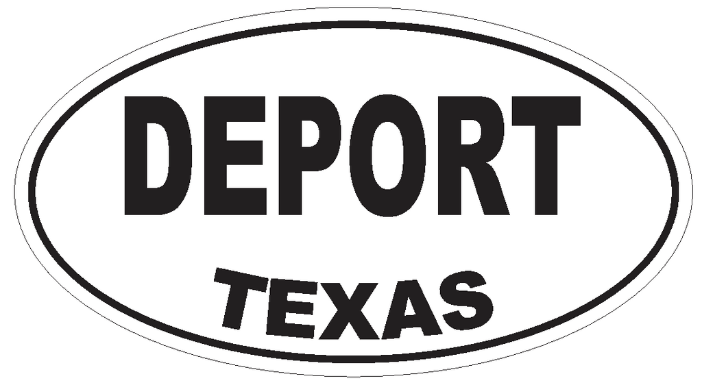 Deport Texas Oval Bumper Sticker or Helmet Sticker D3338 Euro Oval - Winter Park Products