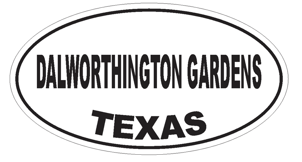 Dalworthington Gardens Texas Oval Bumper Sticker or Helmet Sticker D3314 Euro - Winter Park Products