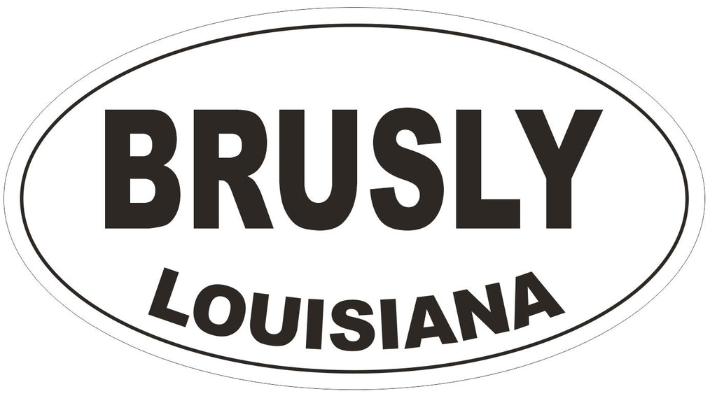 Brusly Louisiana Oval Bumper Sticker or Helmet Sticker D3791