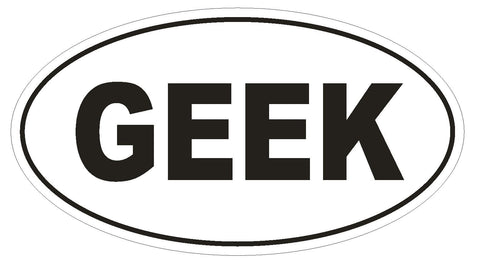 GEEK Oval Bumper Sticker or Helmet Sticker D1770 Euro Oval Funny Gag Prank - Winter Park Products
