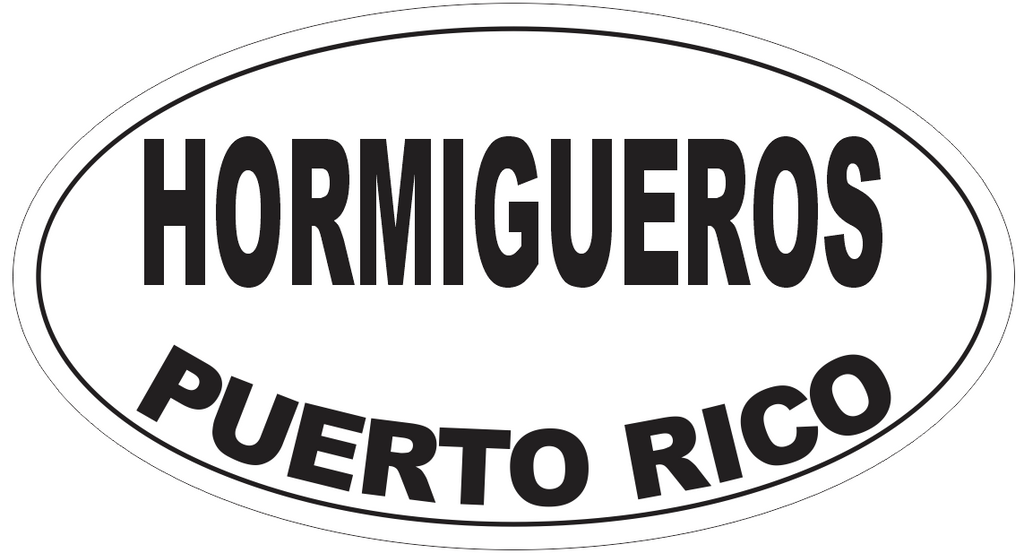 Hormigueros Puerto Rico Oval Bumper Sticker or Helmet Sticker D4144
