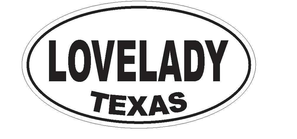 Lovelady  Texas Oval Bumper Sticker or Helmet Sticker D3621 Euro Oval - Winter Park Products