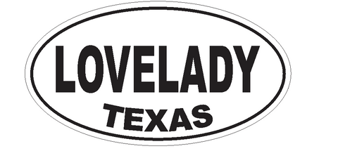 Lovelady  Texas Oval Bumper Sticker or Helmet Sticker D3621 Euro Oval - Winter Park Products