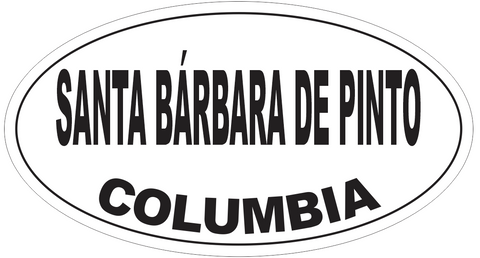 Santa Barbara de Pinto Columbia Oval Bumper Sticker or Helmet Sticker D5591