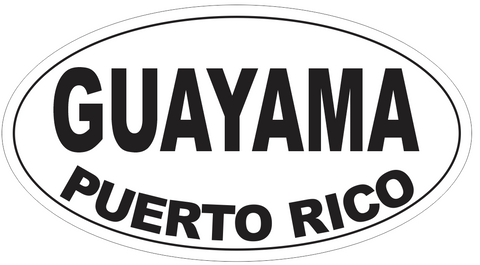 Guayama Puerto Rico Oval Bumper Sticker or Helmet Sticker D4113