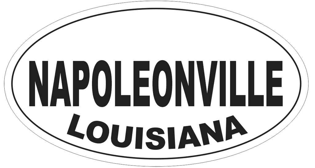 Napoleonville Louisiana Oval Bumper Sticker or Helmet Sticker D3980