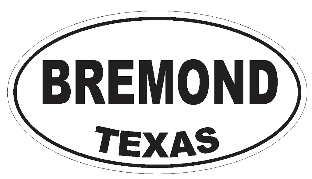 Bremond Texas Oval Bumper Sticker or Helmet Sticker D3173 Euro Oval - Winter Park Products