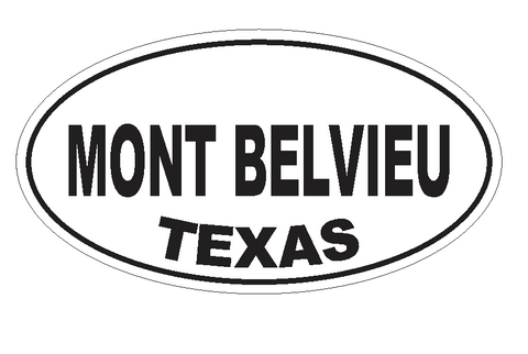 Mont Belvieu Texas Oval Bumper Sticker or Helmet Sticker D3645 Euro Oval - Winter Park Products