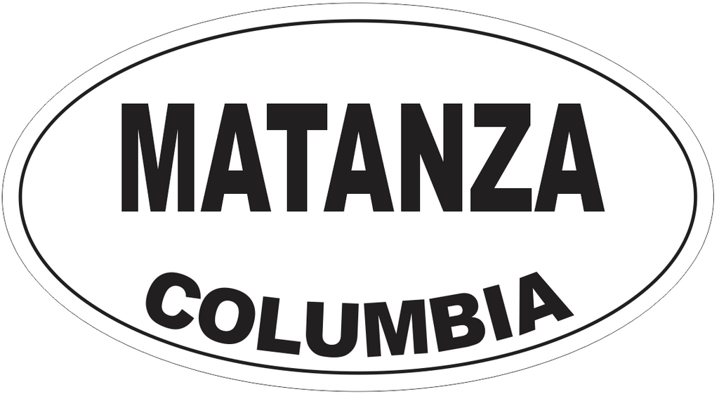 Matanza Columbia Oval Bumper Sticker or Helmet Sticker D4679