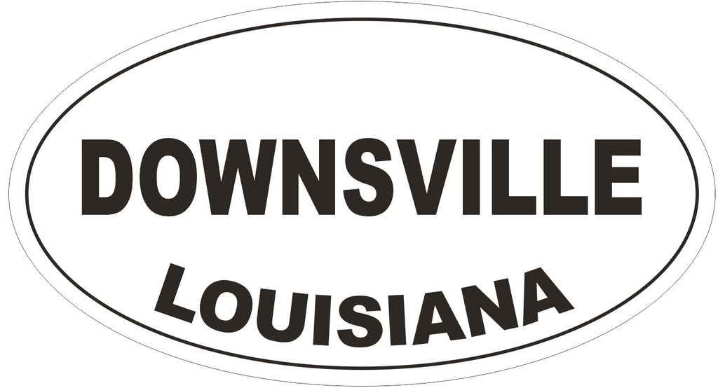 Downsville Louisiana Oval Bumper Sticker or Helmet Sticker D3902