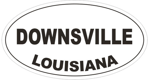 Downsville Louisiana Oval Bumper Sticker or Helmet Sticker D3902