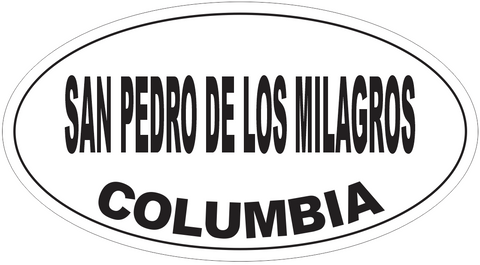 San Pedro de los Milagros Columbia Oval Bumper Sticker or Helmet Sticker D5526