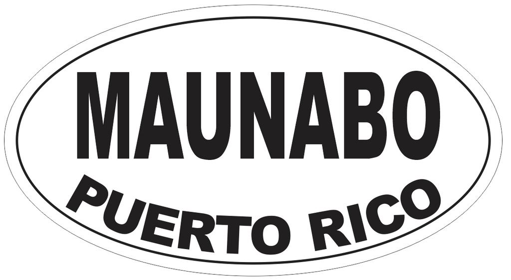 Maunabo Puerto Rico Oval Bumper Sticker or Helmet Sticker D4128