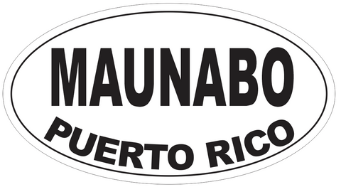 Maunabo Puerto Rico Oval Bumper Sticker or Helmet Sticker D4128