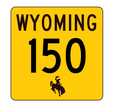 Wyoming Highway 150 Sticker R3380 Highway Sign