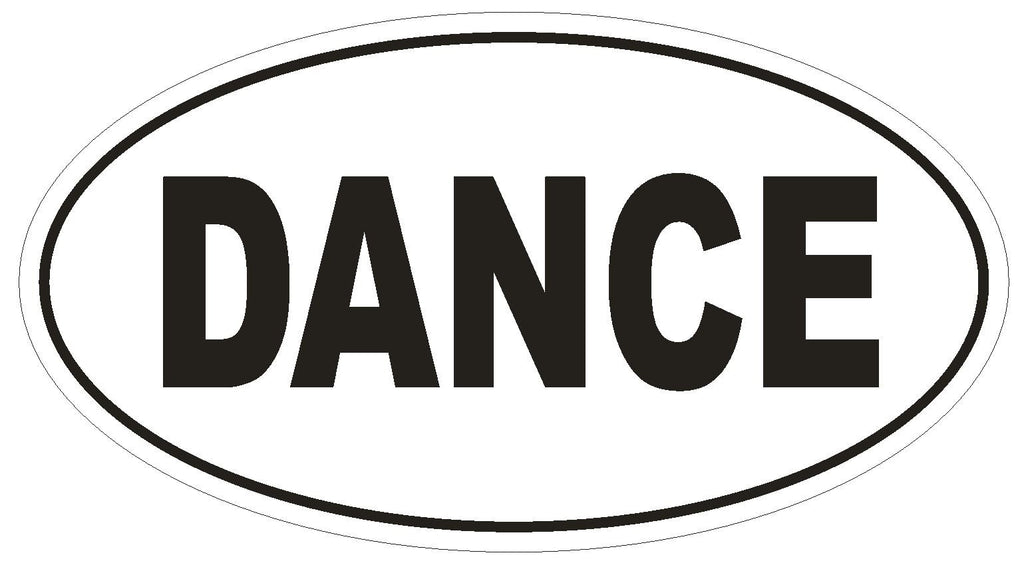 DANCE Oval Bumper Sticker or Helmet Sticker D556 Laptop Cell Music Euro Oval - Winter Park Products