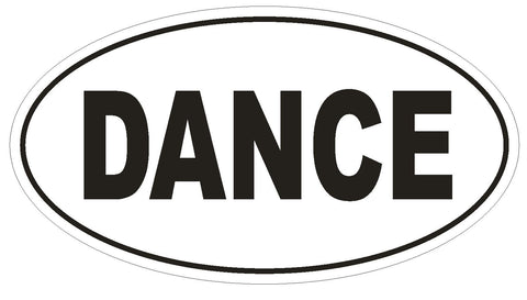 DANCE Oval Bumper Sticker or Helmet Sticker D556 Laptop Cell Music Euro Oval - Winter Park Products