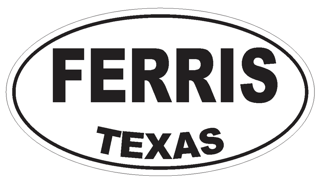 Ferris Texas Oval Bumper Sticker or Helmet Sticker D3382 Euro Oval - Winter Park Products