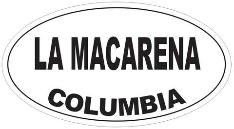 La Macarena Columbia Oval Bumper Sticker or Helmet Sticker D5459