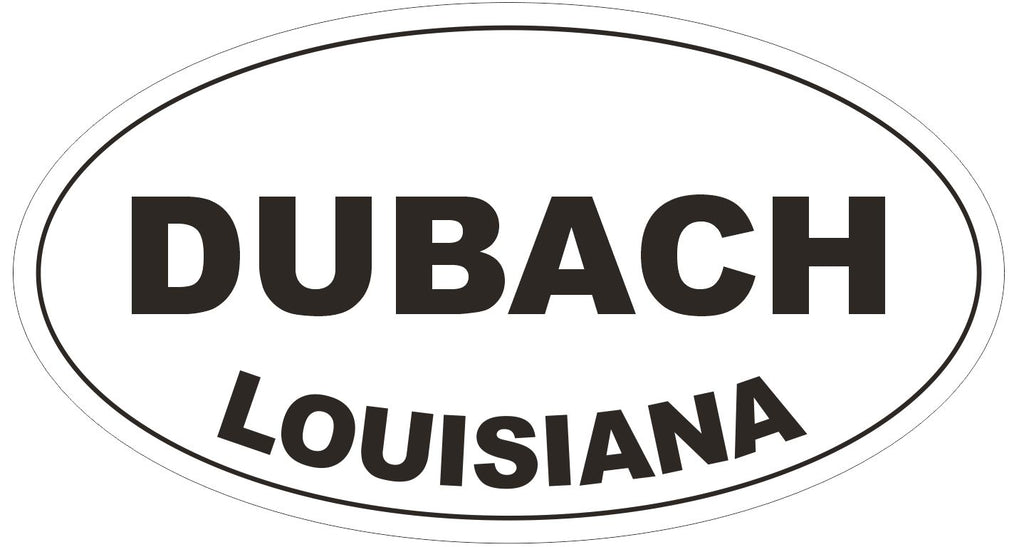 Dubach Louisiana Oval Bumper Sticker or Helmet Sticker D3904