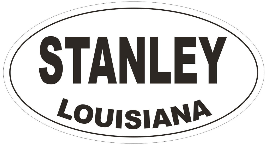 Stanley Louisiana Oval Bumper Sticker or Helmet Sticker D3871