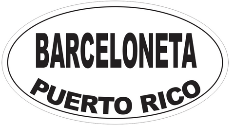 Barceloneta Puerto Rico Oval Bumper Sticker or Helmet Sticker D4163