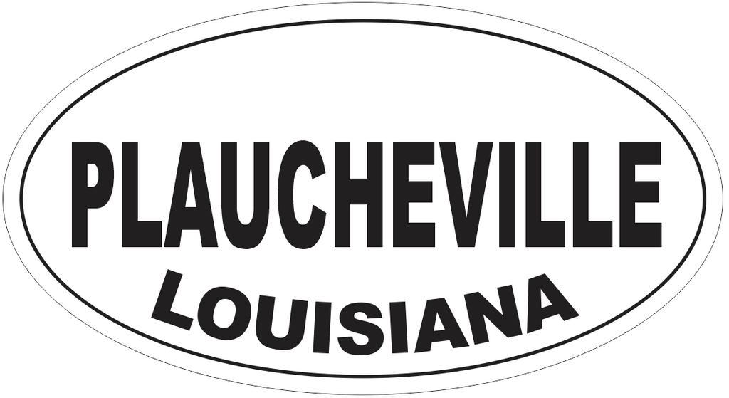 Plaucheville Louisiana Oval Bumper Sticker or Helmet Sticker D3991