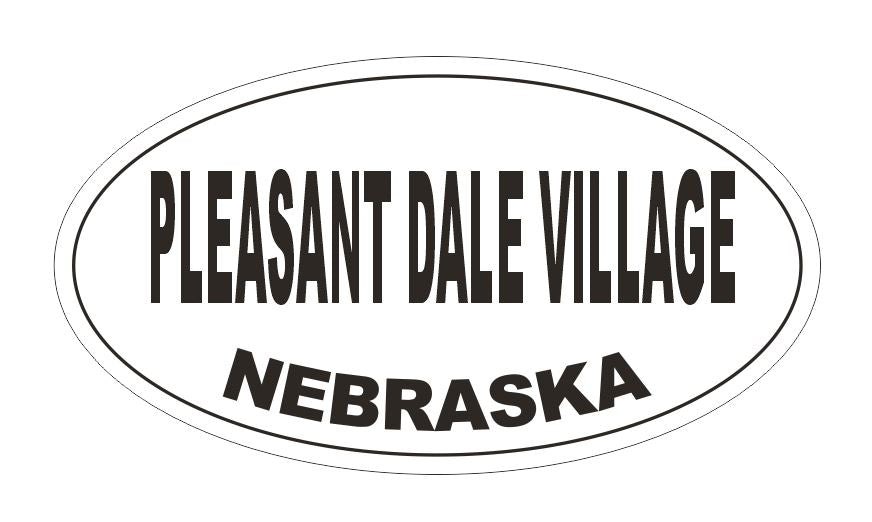 Pleasant Dale Village Nebraska Bumper Sticker or Helmet Sticker D5392 Oval