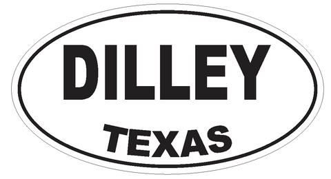 Dilley Texas Oval Bumper Sticker or Helmet Sticker D3344 Euro Oval - Winter Park Products