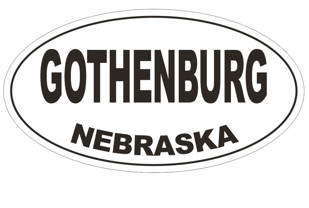 Gothenburg Nebraska Oval Bumper Sticker or Helmet Sticker D5048 Oval
