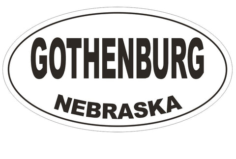 Gothenburg Nebraska Oval Bumper Sticker or Helmet Sticker D5048 Oval