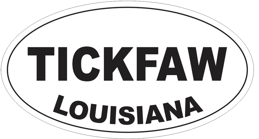 Tickfaw Louisiana Oval Bumper Sticker or Helmet Sticker D4024