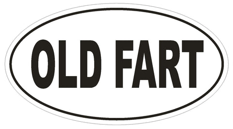 OLD FART Oval Bumper Sticker or Helmet Sticker D1760 Euro Oval Funny Gag Prank - Winter Park Products