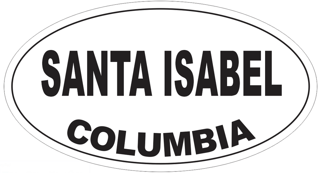 Santa Isabel Columbia Oval Bumper Sticker or Helmet Sticker D5513