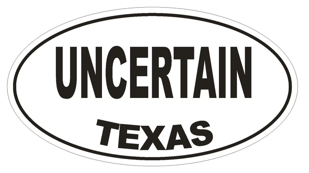 Uncertain Texas Oval Bumper Sticker or Helmet Sticker D1405 Euro Oval - Winter Park Products