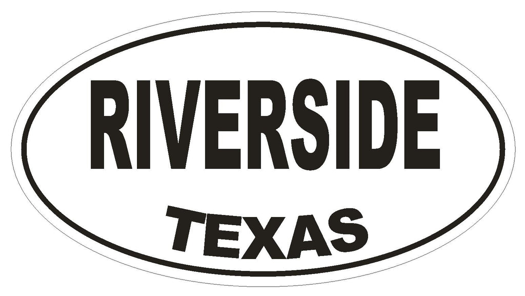 Riverside Texas Oval Bumper Sticker or Helmet Sticker D1403 Euro Oval - Winter Park Products
