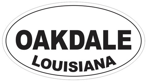 Oakdale Louisiana Oval Bumper Sticker or Helmet Sticker D3985