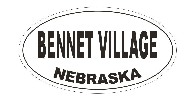 Bennet Village Nebraska Oval Bumper Sticker or Helmet Sticker D5134 Oval