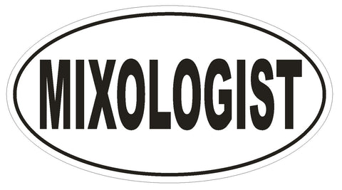MIXOLOGIST Oval Bumper Sticker or Helmet Sticker D1886 Euro Oval Bartender - Winter Park Products