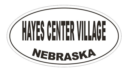 Hayes Center Village Oval Bumper Sticker or Helmet Sticker D5075 Oval