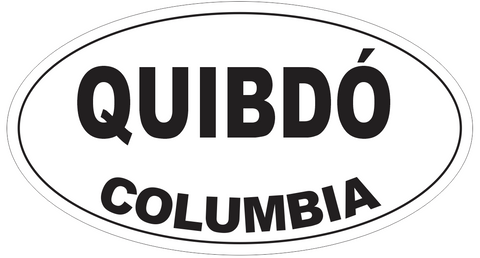 Quibdo Columbia Oval Bumper Sticker or Helmet Sticker D4433