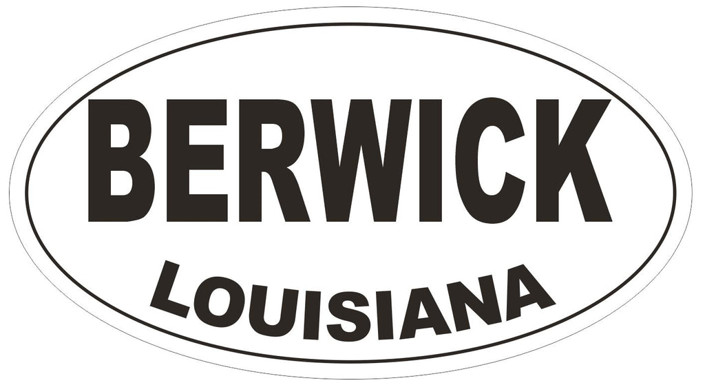 Berwick Louisiana Oval Bumper Sticker or Helmet Sticker D3787