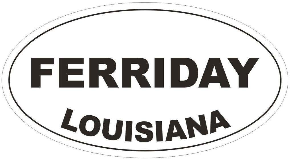 Ferriday Louisiana Oval Bumper Sticker or Helmet Sticker D3914
