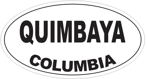 Quimbaya Columbia Oval Bumper Sticker or Helmet Sticker D4643